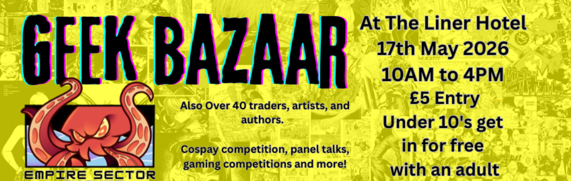 Geek Bazaar 17th May