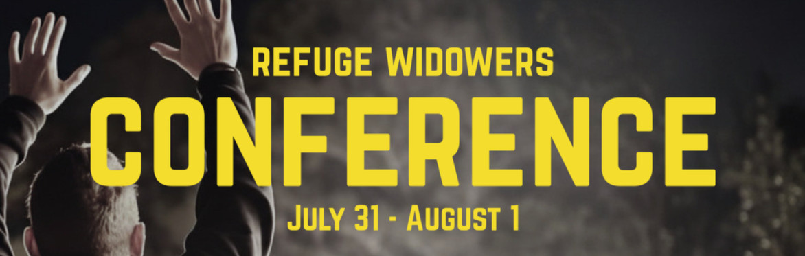 Refuge Widowers Conference