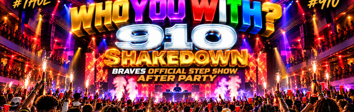Who You With? 910 Shakedown