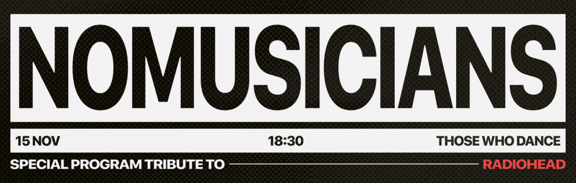 NoMusicians in Lisbon: Tribute to Radiohead | Nov 15