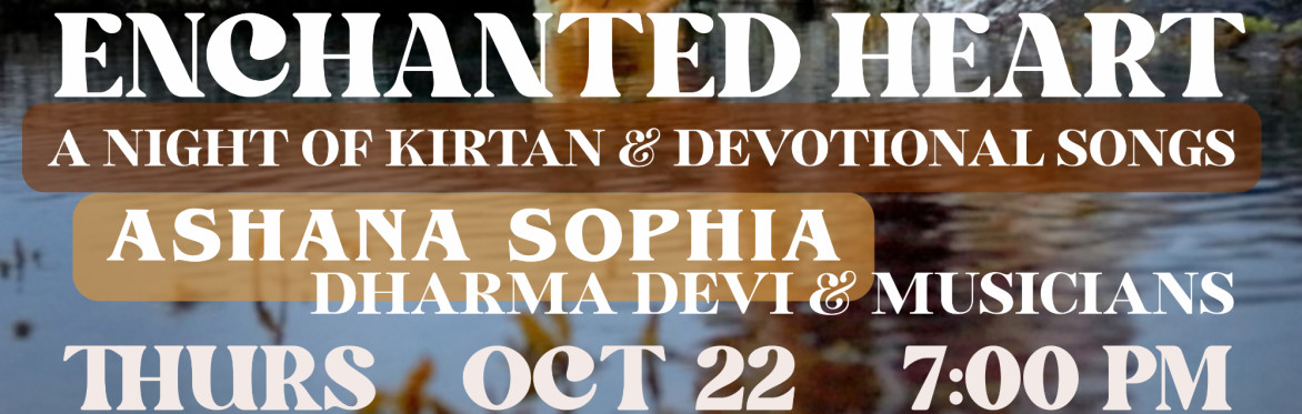 Enchanted Heart: A Night of Kirtan and Devotional Songs
