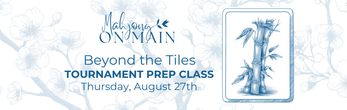 August 27th - Beyond the Tiles • Tournament Prep