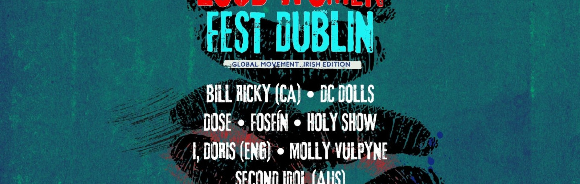LOUD WOMEN FEST DUBLIN