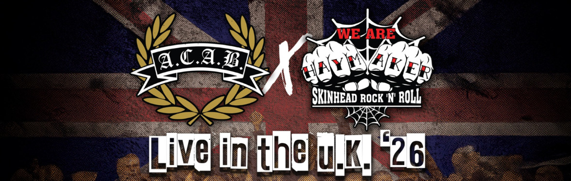 A.C.A.B. X Haymaker LIVE IN THE U.K. ‘26