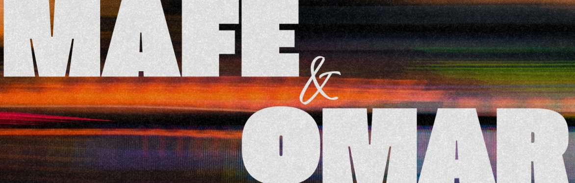 Mafe & Omar