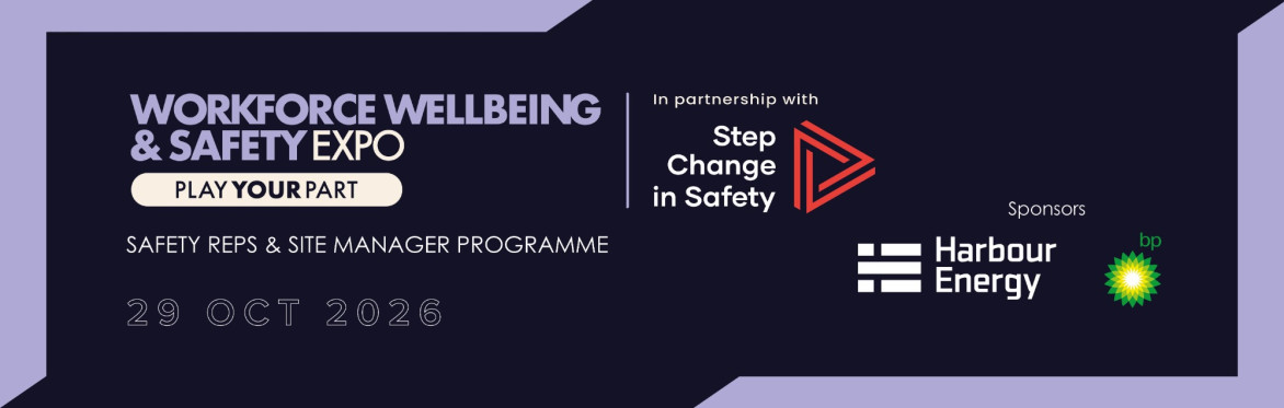 Workforce Wellbeing & Safety Expo - Safety Reps & Site Managers Programme