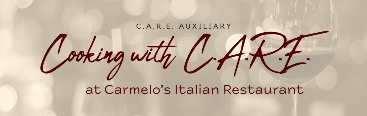 C.A.R.E. Auxiliary Society Cooking with C.A.R.E.