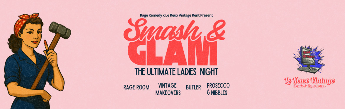 Smash & Glam The Ultimate Ladies Night