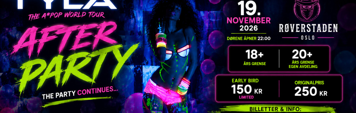 💜 TYLA AFTER PARTY  - RØVERSTADEN OSLO💚