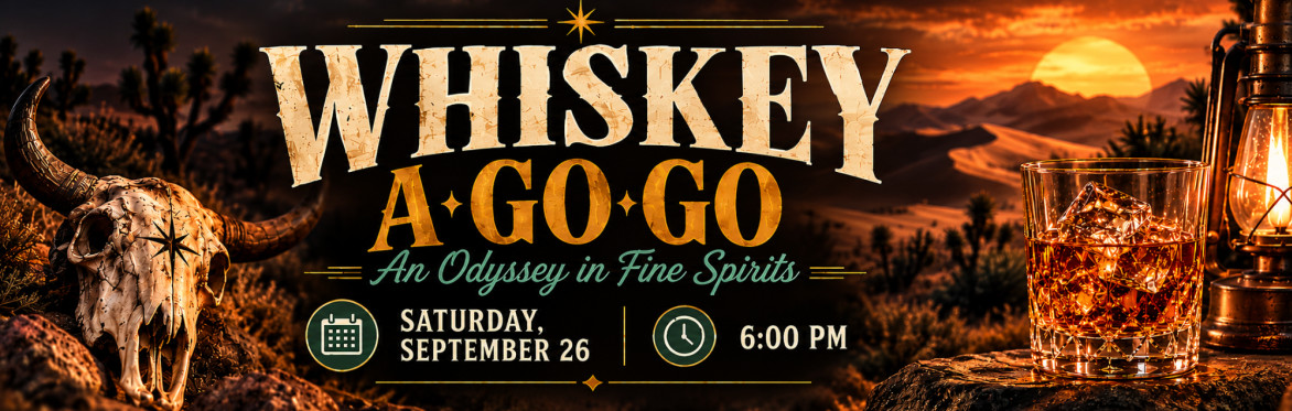 Whiskey A Go Go! - An Odyssey in Fine Spirits | SATURDAY, SEPTEMBER 26