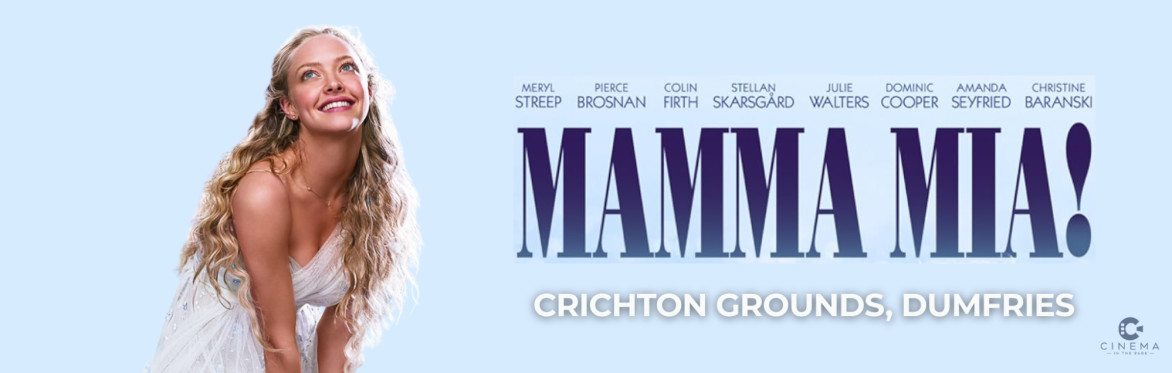 MAMMA MIA! (PG) Outdoor Cinema Experience - Crichton Grounds, Dumfries