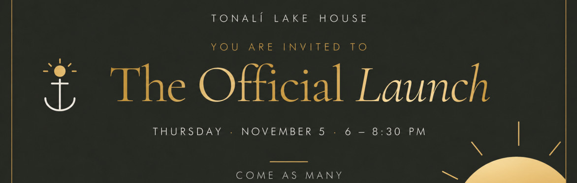 The Official Launch of Tonalí Lake House