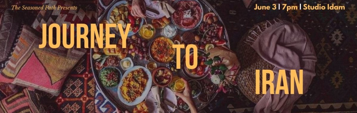 Journey To Iran: An immersive dining experience featuring Iranian cuisine.