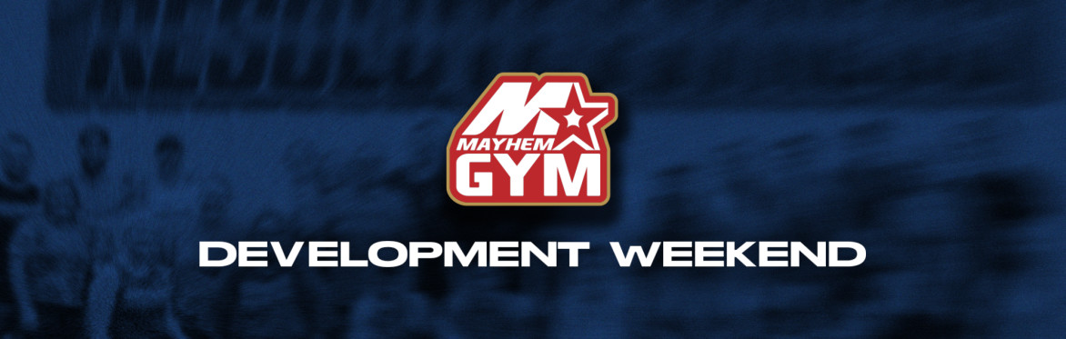 Mayhem Gym Development Weekend Vol .03 - June 2026