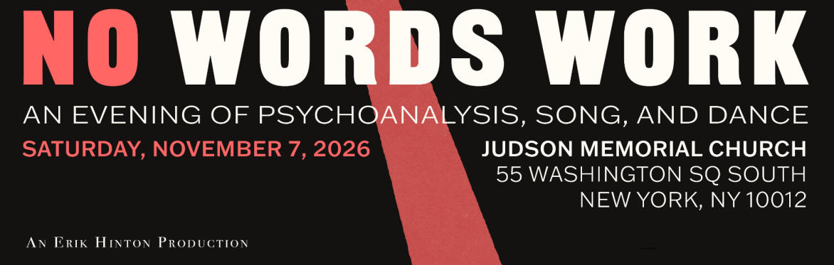 No Words Work - An Evening of Psychoanalysis, Song, and Dance
