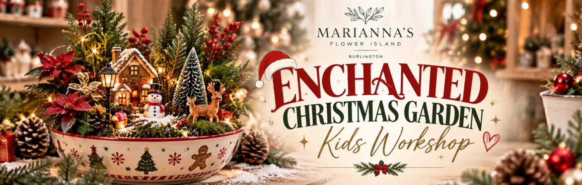 Kids Enchanted Christmas Garden Workshop