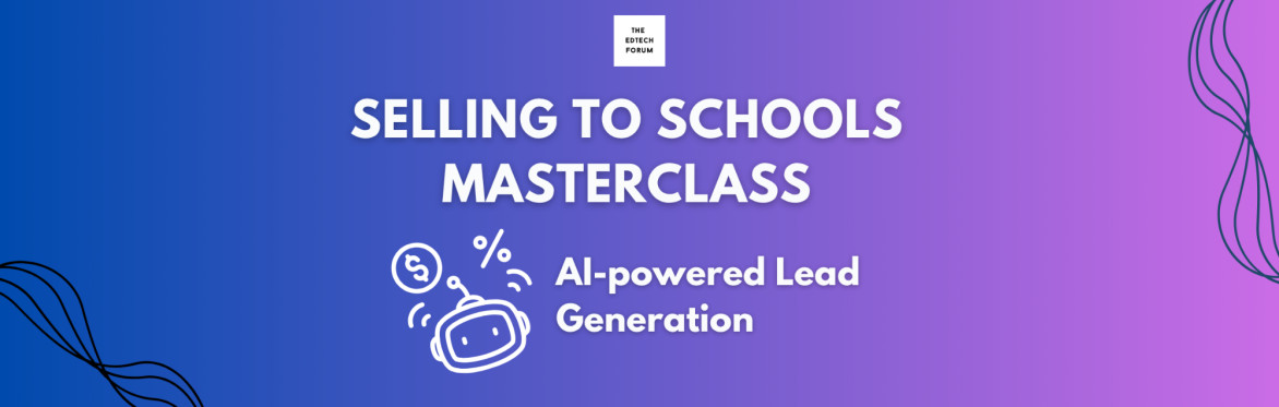 Selling to Schools Masterclass: AI-powered Lead Generation