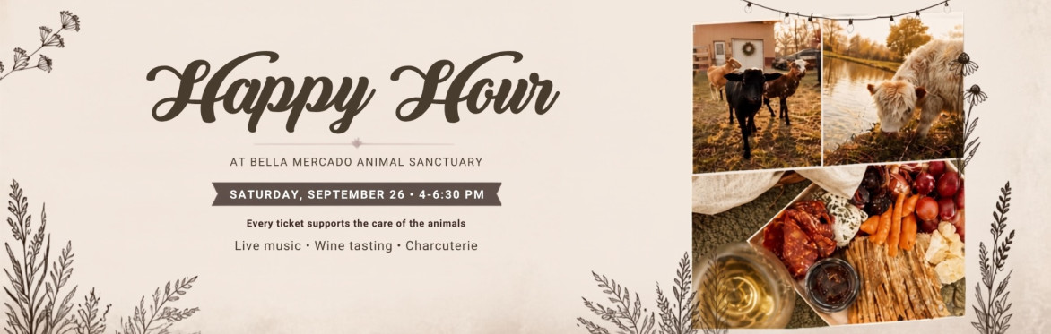 Happy Hour at Bella Mercado Animal Sanctuary