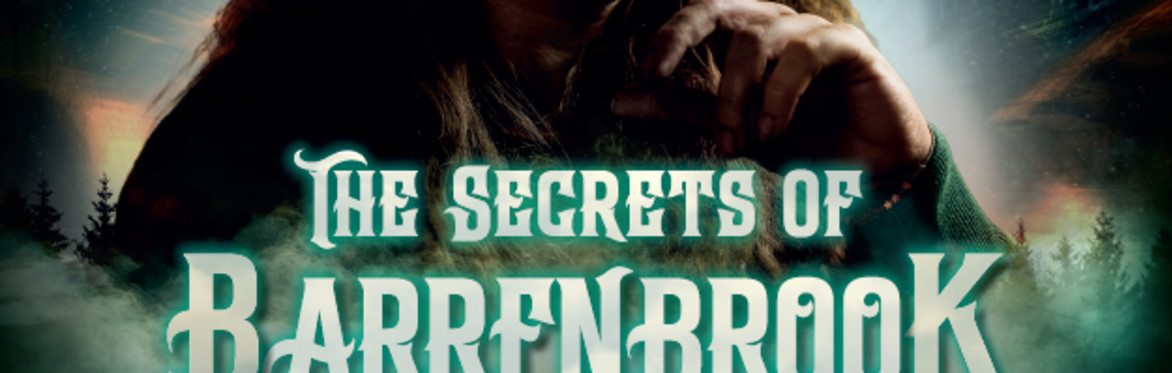 A misty, medieval-style village with pointed rooftops is shown against a dark, sky. The title is in large, glowing green text: The Secrets of Barrenbrook.