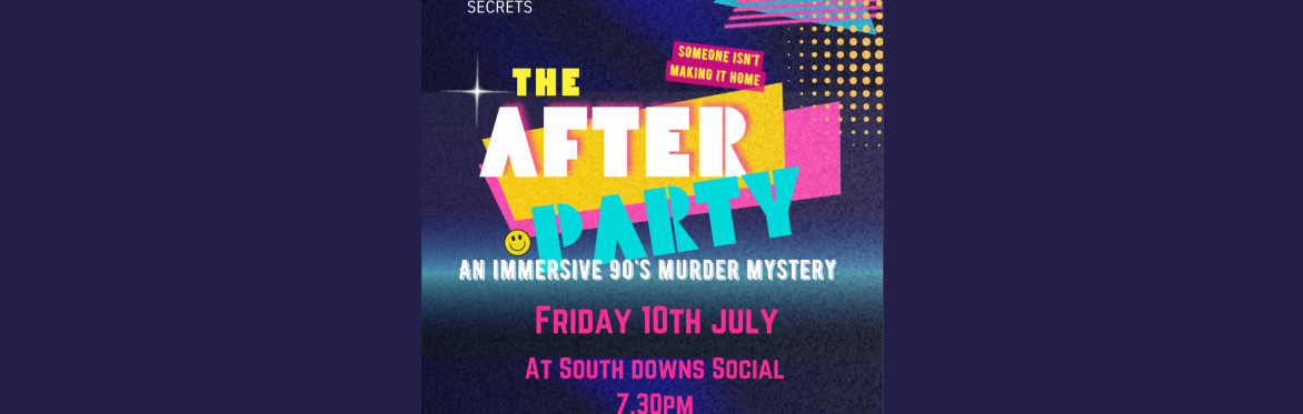 The After Party - An Immersive 90’s Murder Mystery