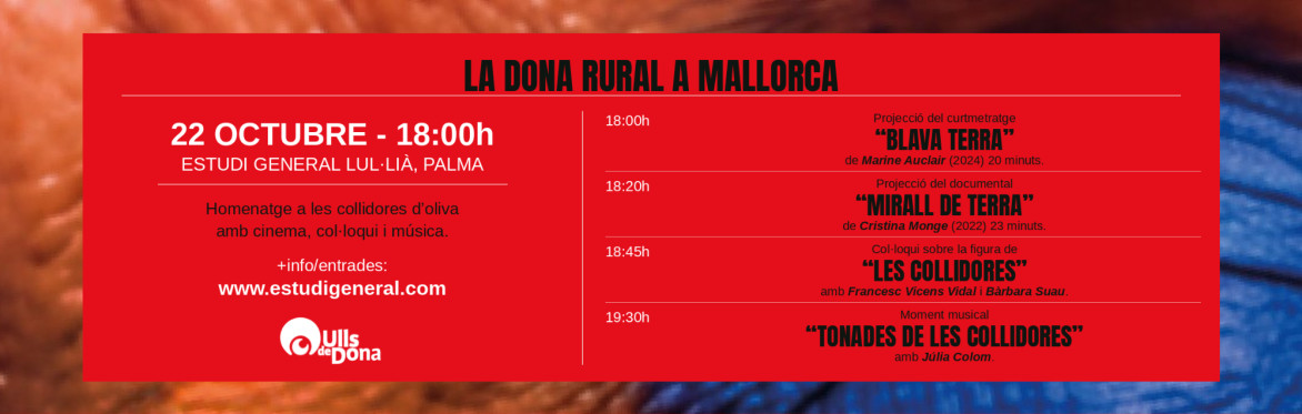 La dona rural a Mallorca: homenatge a les collidores · Ulls de Dona