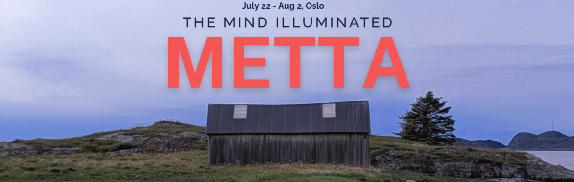 METTA - The Mind Illuminated Norway - (SOLD OUT, JOIN WAITLIST)