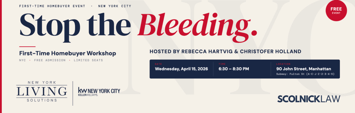 First-Time Homebuyer Workshop NYC – Stop the Bleeding: From Renting to Owning