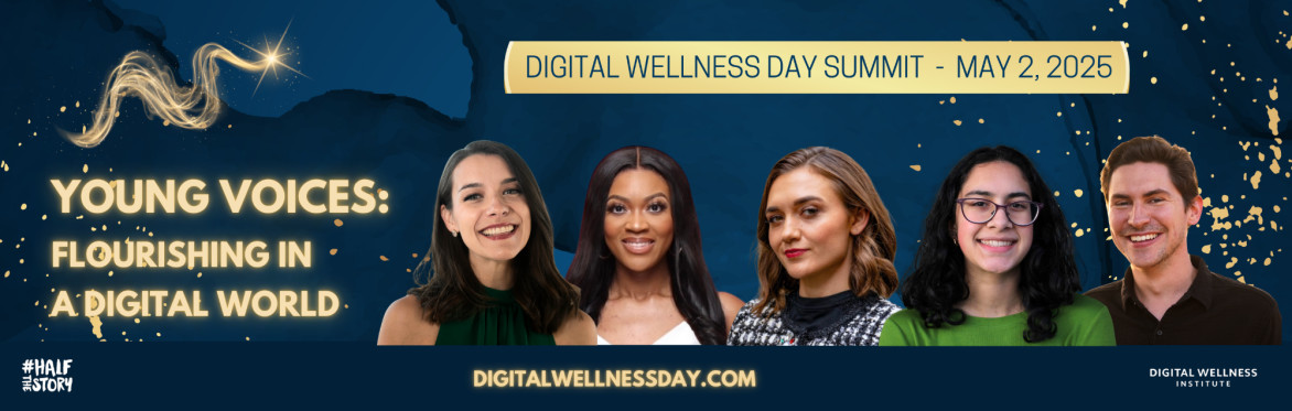 🌎 DIGITAL WELLNESS DAY SUMMIT!  Young Voices: Mental Health & Flourishing in a Digital World