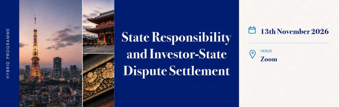 State Responsibility and Investor–State Dispute Settlement Workshop
