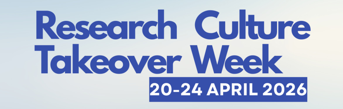 Research Culture Takeover Week 20-24 April 2026