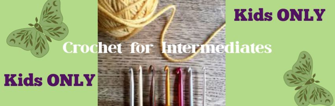 Crocheting for Kids, Intermediate