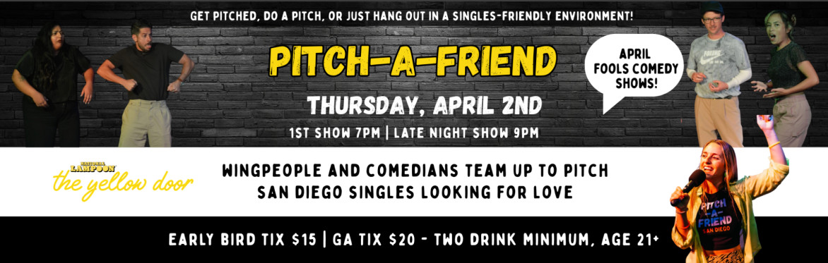 Pitch-A-Friend April Fools Comedy Night!