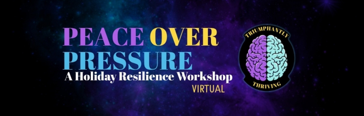 Peace Over Pressure Workshop (Virtual)