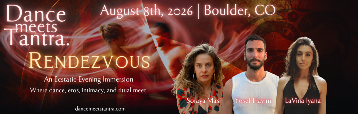 Dance Meets Tantra: Rendezvous @ Boulder CO, an Evening Immersion