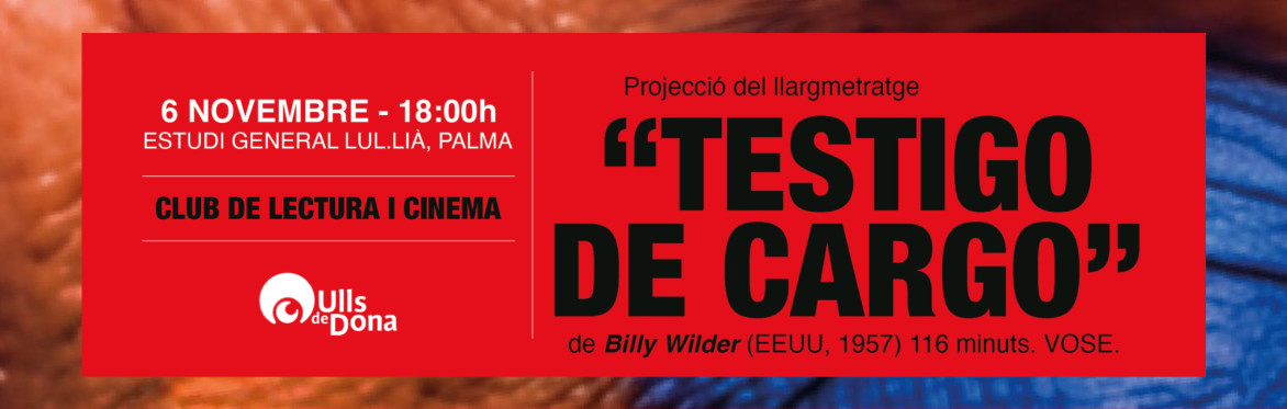 Club de lectura i cinema: «Testigo de cargo» · Ulls de Dona