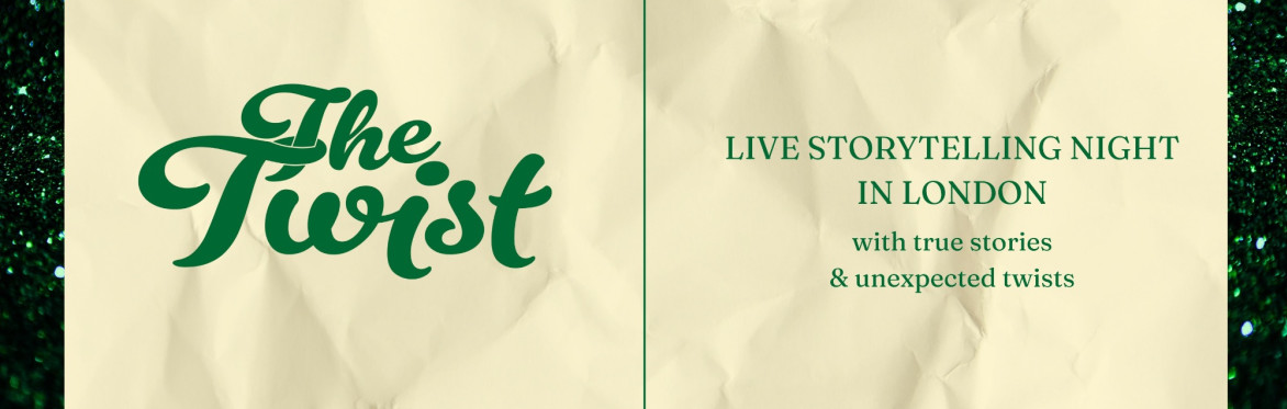 The Twist | Storytelling Night Live in London