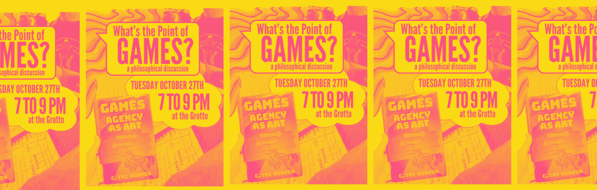 What's the Point of Games? A Philosophical Discussion