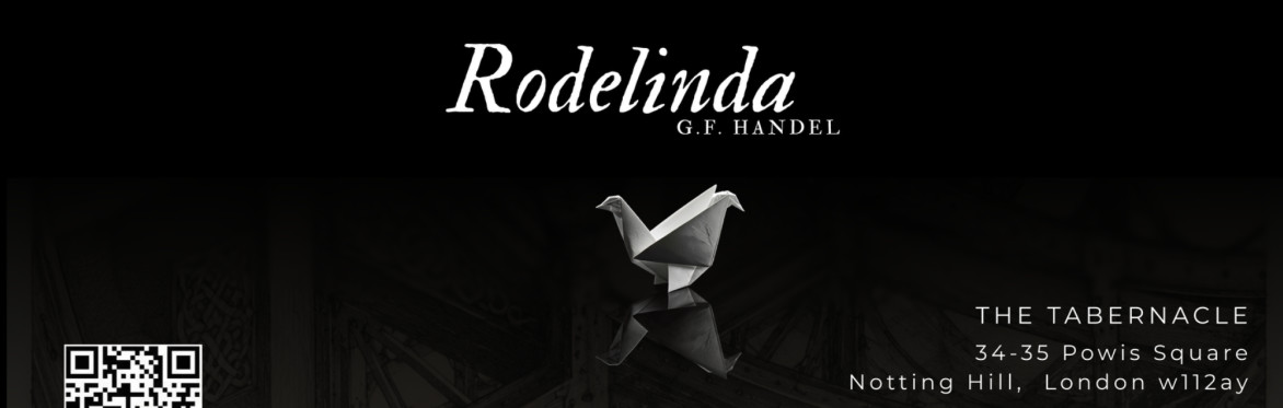 London Opera Ensemble presents : Handel’s Rodelinda,           27-28 February 2027