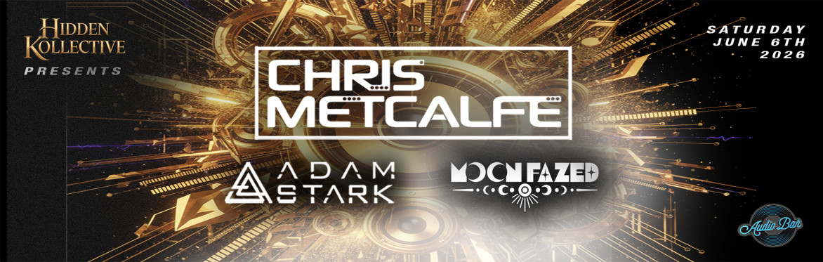 Hidden Kollective presents: Chris Metcalfe, Adam Stark, Moonfazed. Trance and Hard Dance takeover Audio Bar Las Vegas