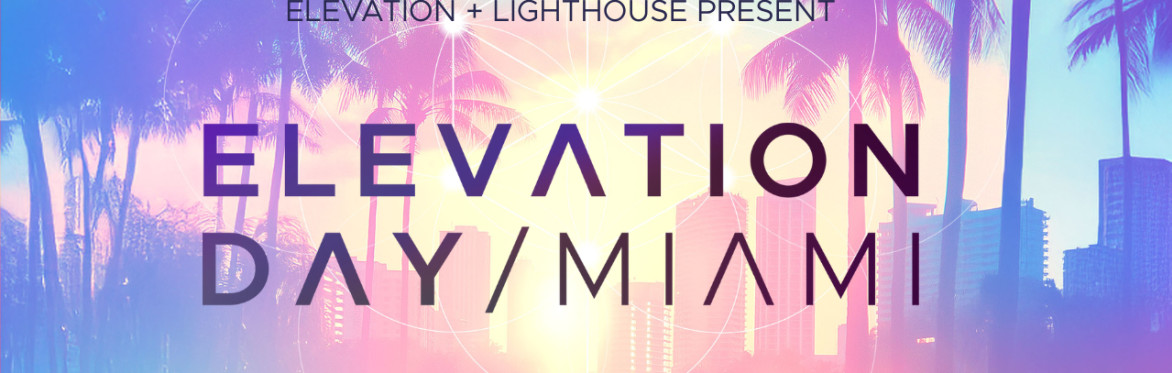 Elevation Day Miami