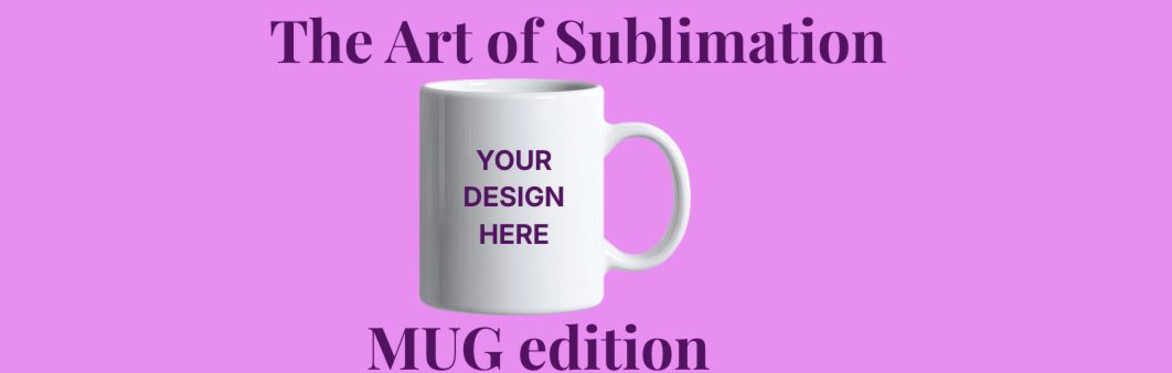 The Art of Sublimation
