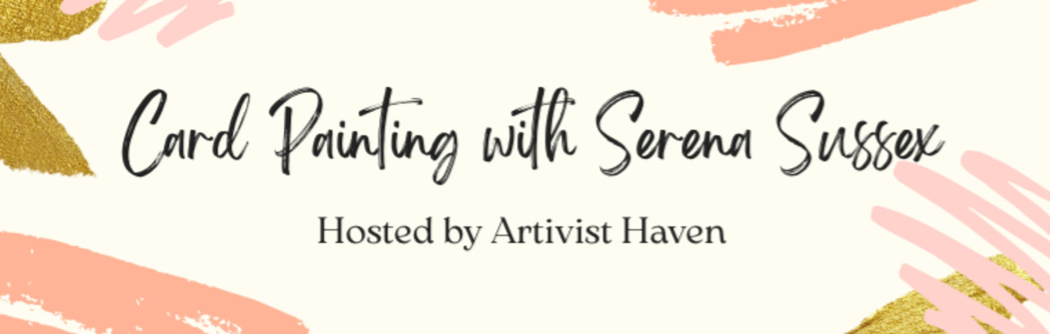 Card Painting with Serena Sussex