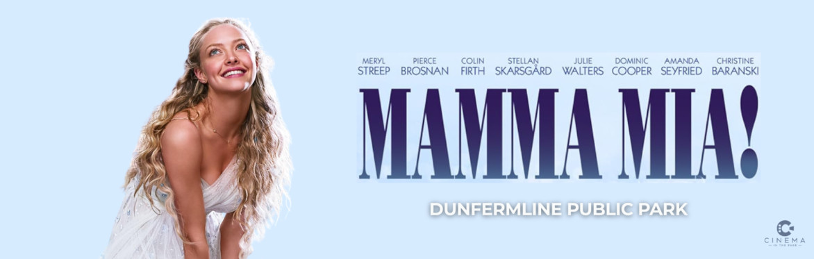 MAMMA MIA! (PG) Outdoor Cinema Experience - Dunfermline Public Park