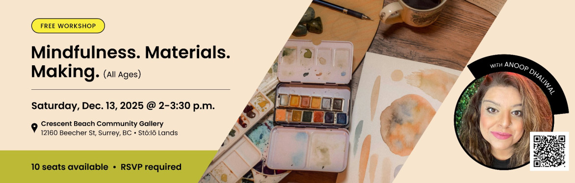 A banner for a free art workshop called 'Mindfulness, Materials, and Making,' which includes event details and a photo of the facilitator, Anoop Dhaliwal.