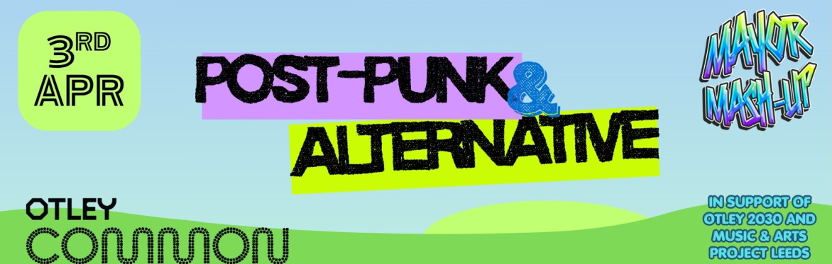 Post-Punk & Alternative club night, Otley Common, 3rd Apr.