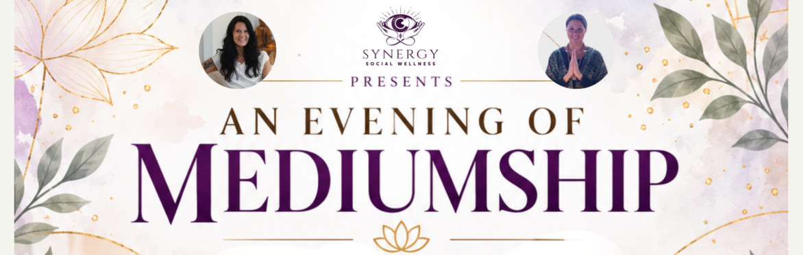 An Evening of Mediumship - Synergy Social Wellness