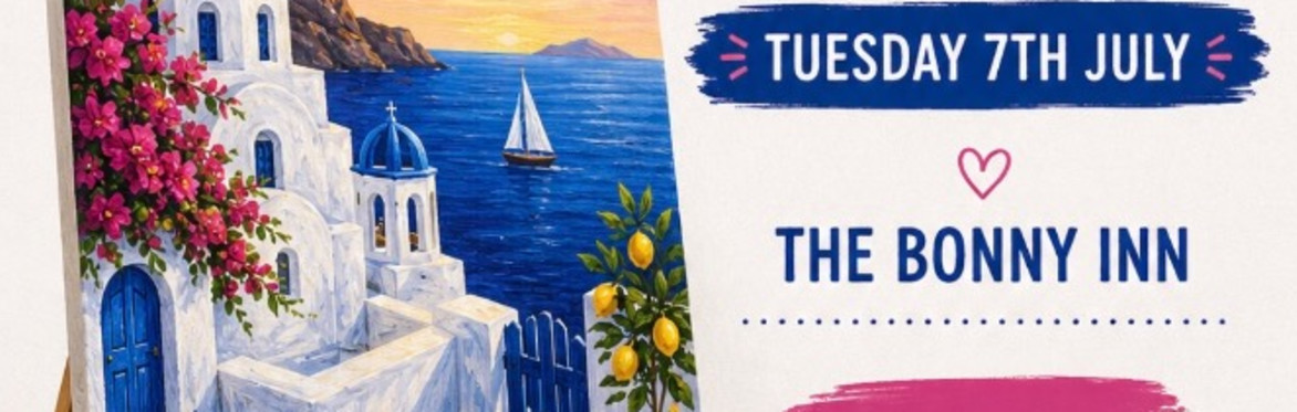 Sip and paint - Mama mia Greek island edition - Bonny Inn