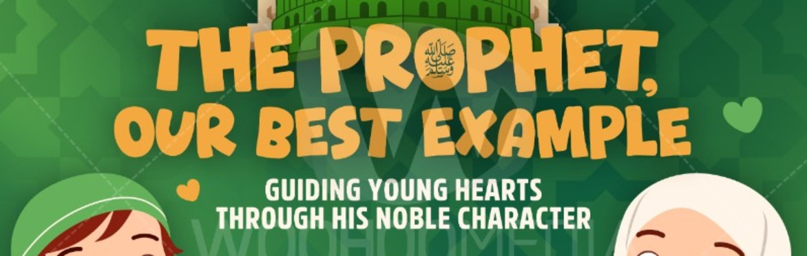 The Prophet ﷺ, Our Best Example