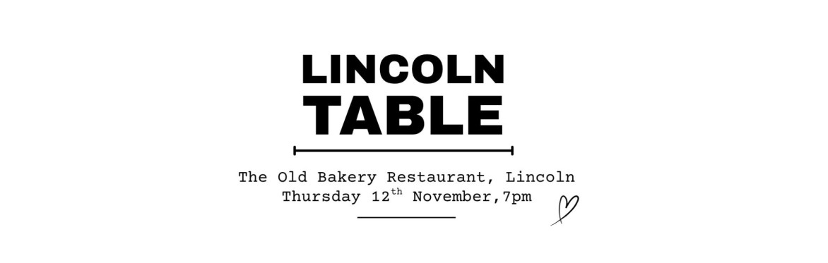 The Lincoln Table - The Old Bakery