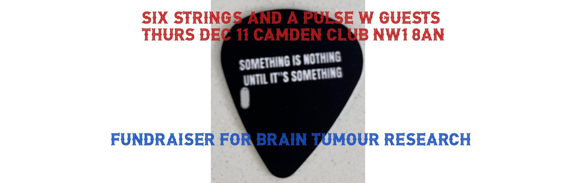 Six Strings And A Pulse and Guests ,Thurs Dec 11 at the Camden Club NW1 8AN